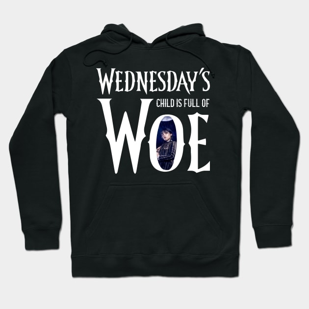 Wednesday's child is full of woe Hoodie by gnotorious